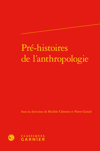 PRE-HISTOIRES DE L'ANTHROPOLOGIE