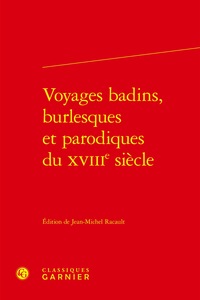 VOYAGES BADINS, BURLESQUES ET PARODIQUES DU XVIIIE SIECLE