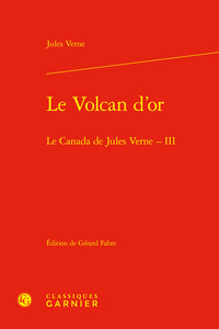 LE VOLCAN D'OR - LE CANADA DE JULES VERNE - III