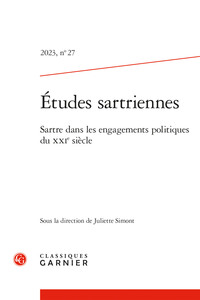 ETUDES SARTRIENNES - 2023, N  27 - SARTRE DANS LES ENGAGEMENTS POLITIQUES DU XXIE SIECLE