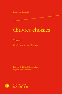 OEUVRES CHOISIES. TOME I - ECRITS SUR LA LITTERATURE