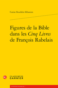 Figures de la Bible dans les Cinq Livres de François Rabelais