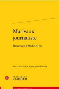 MARIVAUX JOURNALISTE - HOMMAGE A MICHEL GILOT