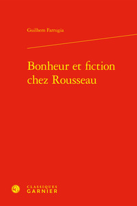 BONHEUR ET FICTION CHEZ ROUSSEAU