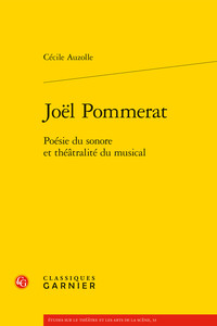 JOEL POMMERAT - POESIE DU SONORE ET THEATRALITE DU MUSICAL