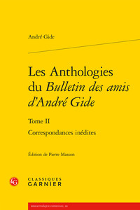 LES ANTHOLOGIES DU BULLETIN DES AMIS D'ANDRE GIDE - TOME II - CORRESPONDANCES INEDITES