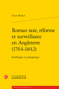 Roman noir, réforme et surveillance en Angleterre (1764-1842)