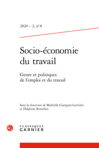 SOCIO-ECONOMIE DU TRAVAIL - 2020 - 2, N  8 - GENRE ET POLITIQUES DE L'EMPLOI ET DU TRAVAIL