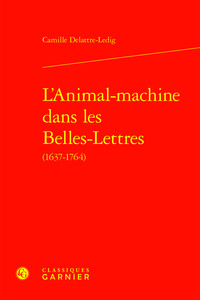 L'Animal-machine dans les Belles-Lettres