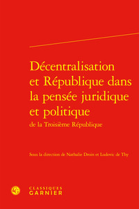 Décentralisation et République dans la pensée juridique et politique