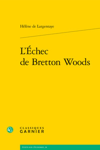 L'Échec de Bretton Woods