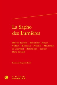 LA SAPHO DES LUMIERES - MLLE DE SCUDERY - FONTENELLE - GACON - VOLTAIRE - ROUSSEAU - PESSELIER - MOU