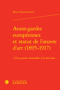 Avant-gardes européennes et statut de l'oeuvre d'art (1895-1917)
