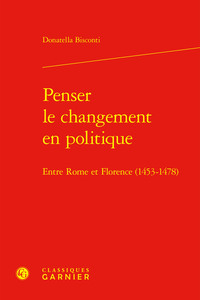 Penser le changement en politique - entre rome et florence (1453-1478)