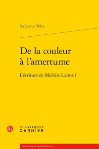 DE LA COULEUR A L'AMERTUME - L'ECRITURE DE MICHELE LACROSIL