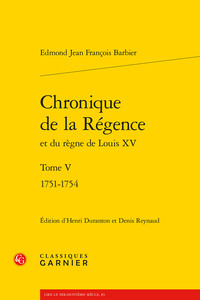 CHRONIQUE DE LA REGENCE - TOME V - 1751-1754