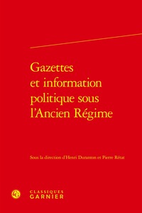 GAZETTES ET INFORMATION POLITIQUE SOUS L'ANCIEN REGIME