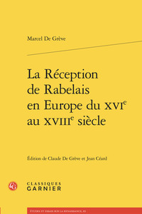 La Réception de Rabelais en Europe du XVIe au XVIIIe siècle