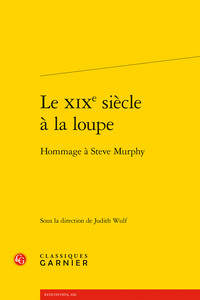 LE XIXE SIECLE A LA LOUPE - HOMMAGE A STEVE MURPHY