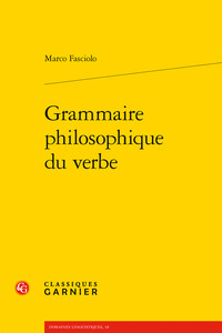 GRAMMAIRE PHILOSOPHIQUE DU VERBE