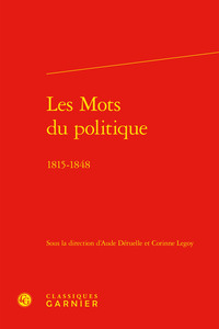 LES MOTS DU POLITIQUE - 1815-1848