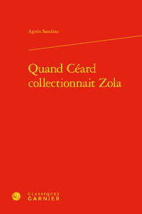 QUAND CEARD COLLECTIONNAIT ZOLA