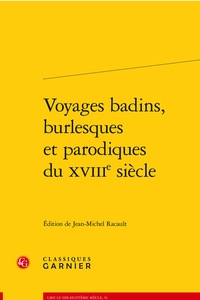 VOYAGES BADINS, BURLESQUES ET PARODIQUES DU XVIIIE SIECLE