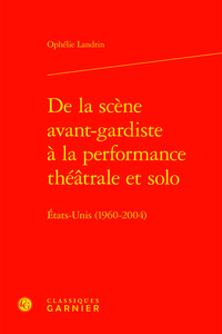 De la scène avant-gardiste à la performance théâtrale et solo