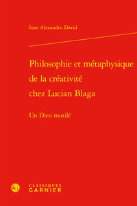 Philosophie et métaphysique de la créativité chez Lucian Blaga