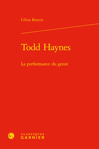 TODD HAYNES - LA PERFORMANCE DU GENRE