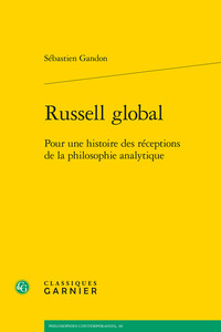 RUSSELL GLOBAL - POUR UNE HISTOIRE DES RECEPTIONS DE LA PHILOSOPHIE ANALYTIQUE