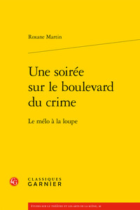 UNE SOIREE SUR LE BOULEVARD DU CRIME - LE MELO A LA LOUPE