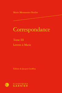 CORRESPONDANCE - TOME III - LETTRES A MARIE