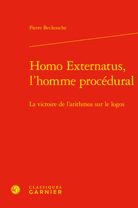 HOMO EXTERNATUS, L'HOMME PROCEDURAL - LA VICTOIRE DE L'ARITHMOS SUR LE LOGOS