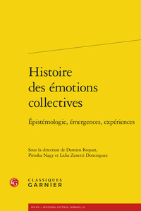 HISTOIRE DES EMOTIONS COLLECTIVES - EPISTEMOLOGIE, EMERGENCES, EXPERIENCES