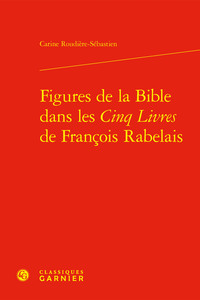 Figures de la Bible dans les Cinq Livres de François Rabelais