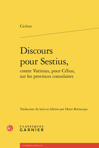 Discours pour Sestius, contre Vatinius, pour Célius, sur les provinces consulaires