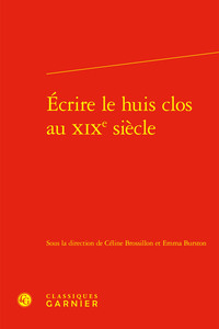 Écrire le huis clos au XIXe siècle