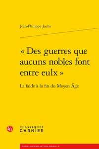 « Des guerres que aucuns nobles font entre eulx »