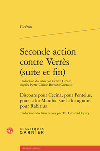 Seconde action contre Verrès (suite et fin). Discours pour Cecina, pour Fonteius, pour la loi Manilia, sur la loi agraire, pour Rabirius