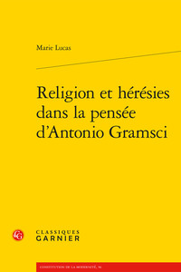 RELIGION ET HERESIES DANS LA PENSEE D'ANTONIO GRAMSCI