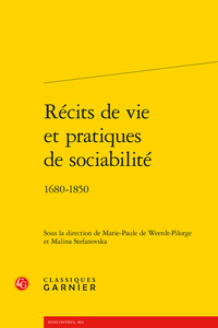 RECITS DE VIE ET PRATIQUES DE SOCIABILITE - 1680-1850