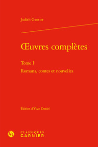 OEUVRES COMPLETES - TOME I - ROMANS, CONTES ET NOUVELLES