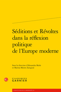 SEDITIONS ET REVOLTES DANS LA REFLEXION POLITIQUE DE L'EUROPE MODERNE