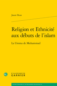 RELIGION ET ETHNICITE AUX DEBUTS DE L'ISLAM - LA UMMA DE MUHAMMAD