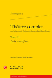 THEATRE COMPLET - TOME III - DIDON SE SACRIFIANT