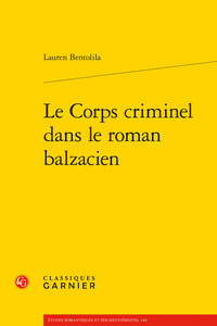 LE CORPS CRIMINEL DANS LE ROMAN BALZACIEN