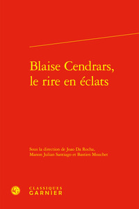 Blaise Cendrars, le rire en éclats