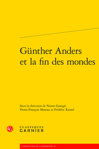 GUNTHER ANDERS ET LA FIN DES MONDES