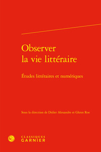 OBSERVER LA VIE LITTERAIRE - ETUDES LITTERAIRES ET NUMERIQUES